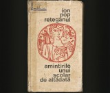 Cumpara ieftin Amintirile unui școlar de altădată - Ion Pop Reteganul - Biografii, Memorii, Jurnale