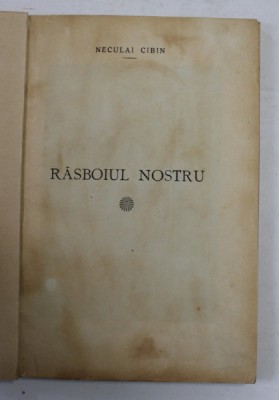 RASBOIUL NOSTRU de NECULAI CIBIN, EDITIE INTERBELICA foto