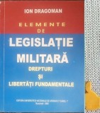 Elemente de legislatie militara - Drepturi si libertati fundamentale Ion Dragoman