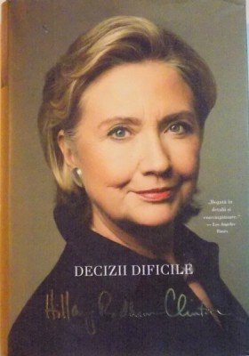 DECIZII DIFICILE de HILLARY RODHAM CLINTON, 2015 foto