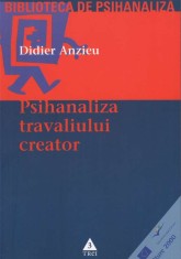 Didier Anzieu - Psihanaliza travaliului creator (psihanaliza creatie arta uman)