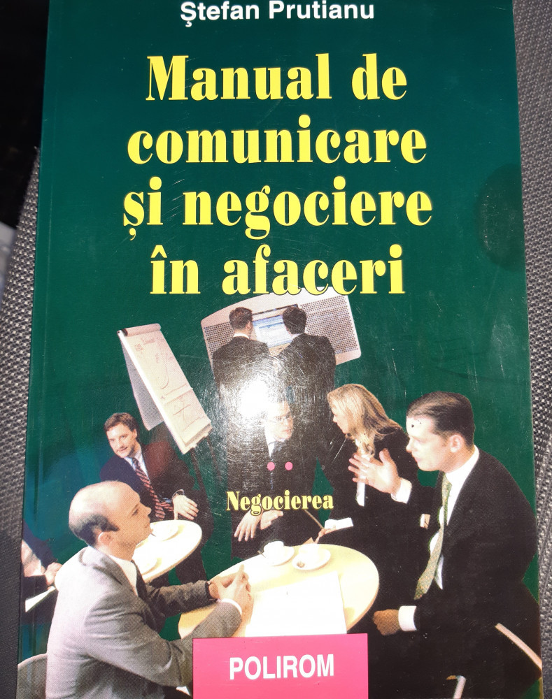 MANUAL DE COMUNICARE SI NEGOCIERE IN AFACERI (volumul 2) | Okazii.ro