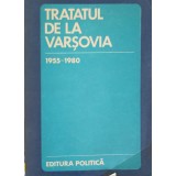 TRATATUL DE LA VARSOVIA 1955-1980. CULEGERE DE DOCUMENTE-C. OANCEA, V. SANDRU, I. CIUBOTARU, I. BISTREANU, -178732