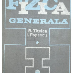 R. Țițeica - Fizica generală, vol. 1 (editia 1971)