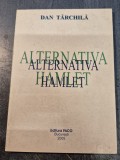 Alternativa Hamlet Dan tarchila cu autograf