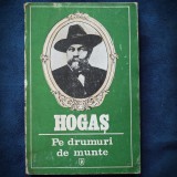 Cumpara ieftin Pe Drumuri de Munte - Calistrat Hogas - Roman, Beletristica