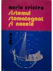 Maria Cristea - Sistemul stomatognat si noxele (Editia: 1985) foto