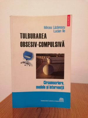 Mircea Lăzărescu/Lucian Ile, Tulburarea obsesiv-compulsivă foto