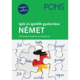 PONS Ig&eacute;k &eacute;s igeidők gyakorl&aacute;sa - N&eacute;met - 200 feladat kezdőknek &eacute;s halad&oacute;knak - Alke Hauschild