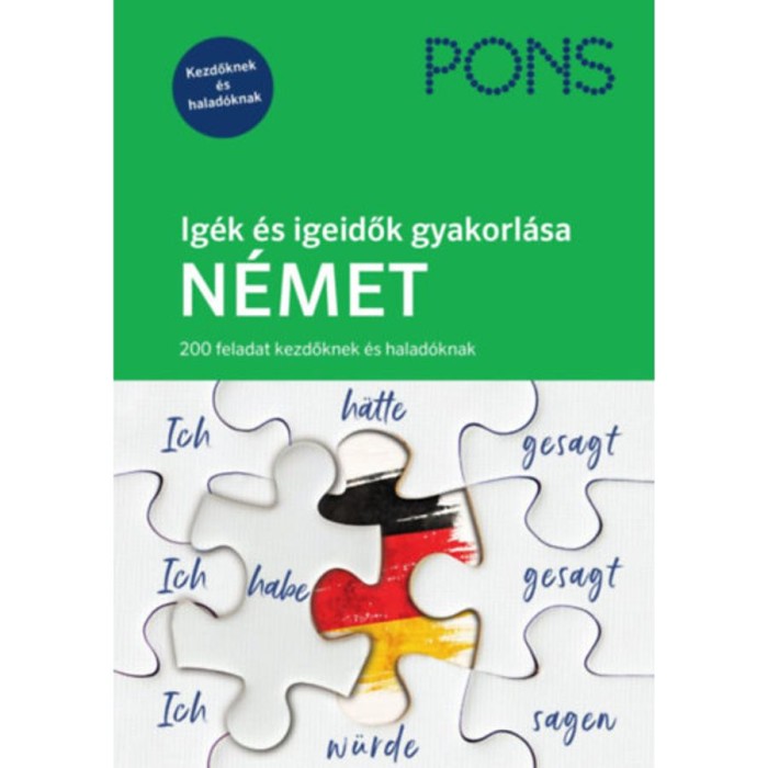 PONS Ig&eacute;k &eacute;s igeidők gyakorl&aacute;sa - N&eacute;met - 200 feladat kezdőknek &eacute;s halad&oacute;knak - Alke Hauschild