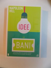 DE LA IDEE LA BANI de NAPOLEON HILL , 2013 foto