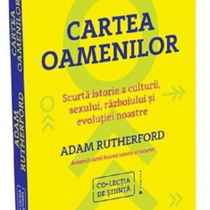 Cartea oamenilor. Scurta istorie a culturii sexului razboiului si evolutiei noastre