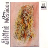 Oliver Messiaen - le Banquet celeste, Diptyque, Apparition de l&quot;Eglise eternelle, L&quot;ascension