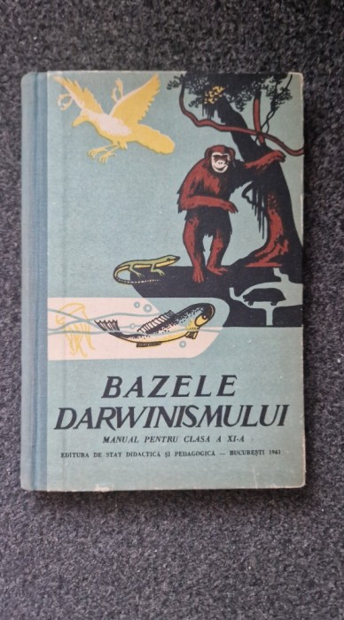 BAZELE DARWINISMULUI. Manual pentru clasa a XI-a