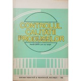 Ioan Roman - Controlul calitatii produselor (Editia: 1983)