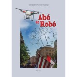 Ab&oacute; &eacute;s Rob&oacute; - Varga Domokos Gy&ouml;rgy