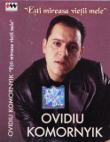 Caseta audio: Ovidiu Komornyik &ndash; Ești mireasa vieții mele ( originala ), Casete audio, Pop