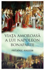 Viata amoroasa a lui Napoleon Bonaparte - Frederic Masson foto