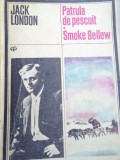 JACK LONDON - PATRULA DE PESCUIT. SMOKE BELLEW
