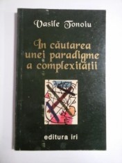 Vasile Tonoiu - In cautarea unei paradigme a complexita?ii foto
