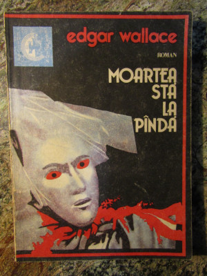 Edgar Wallace - Moartea stă la p&amp;acirc;ndă foto