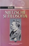Nietzsche si filosofia - Gilles Deleuze, Filosofie, Romana, Brosata, Stare Buna