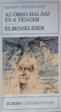 Az oreg halasz es a tenger. Elbeszelesek - Ernest Hemingway
