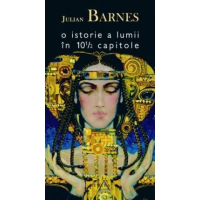 O istorie a lumii in 10 1/2 capitole - Julian BARNES 2011 NOUA foto