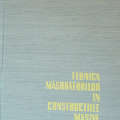 GH. ROSU - TEHNICA MASURATORILOR IN CONSTRUCTIILE MASIVE ( 1958)