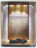 DESIGN DESTINATIONS WORLWIDE by JOACHIM FISCHER , 2008