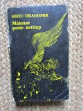 Mihu Dragomir &ndash; Minutar peste netimp (poeme)( prima editie )
