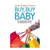 Carte in engleza Buy Buy Baby investigheaza marketingul economiei catre bebelusi si copii mici