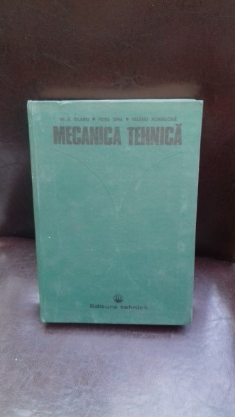 MECANICA TEHNICA - VIRGIL OLARIU