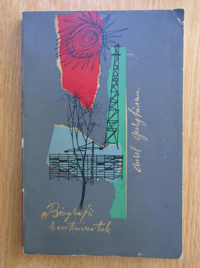 Aurel Gurghianu - Biografii sentimentale (1965, prima editie)