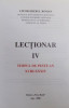 LECTIONAR IV - TIMPUL DE PESTE AN XVIII -XXXIV- LITURGHIERUL ROMAN ORANDUIT DUPA DECRETUL SFANTULUI CONCILIU ECUMENIC VATICAN II PROMULGAT CU AUTO