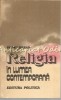 Religia in Lumea Contemporana - Petru Berar, Editura Politica, 1983, 266 pagini, Carte Religioasa