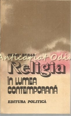 Religia In Lumea Contemporana - Petru Berar foto