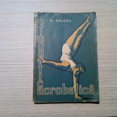 GIMNASTICA ACROBATICA - N. Baiasu - 1957, 199 p.; tiraj: 2080 ex.