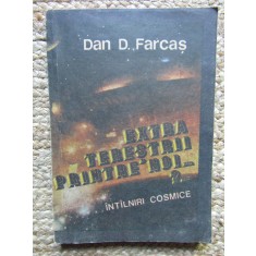 EXTRATERESTRII PRINTRE NOI?...INTALNIRI COSMICE-DAN D.FARCAS