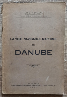La voie navigable maritime du Danube - Ion G. Vidrasco// 1924 foto