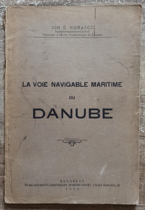 La voie navigable maritime du Danube - Ion G. Vidrasco// 1924