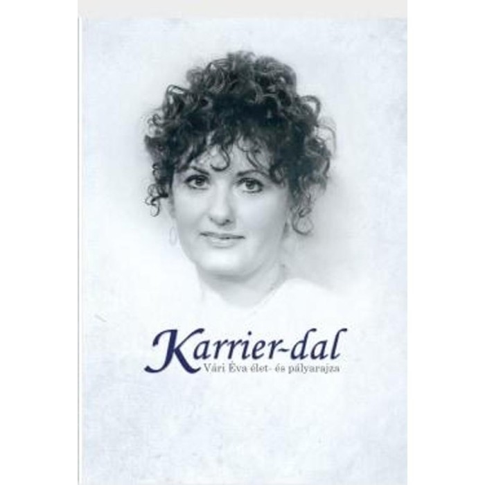 Karrier-dal (V&aacute;ri &Eacute;va &eacute;let-&eacute;s p&aacute;lyarajza) - Cseh Andrea Izabella