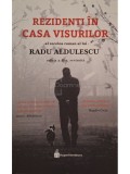 Radu Aldulescu - Rezidenti in casa visurilor (Editia: 2020)
