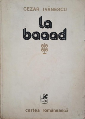 La Baaad - Cezar Ivanescu foto