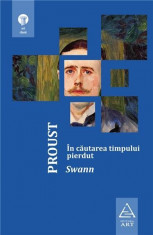 In cautarea timpului pierdut vol.1: Swann | Marcel Proust foto