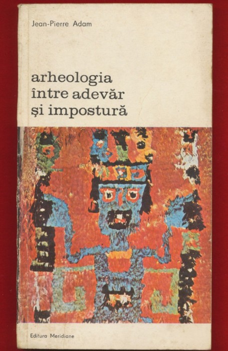 Jean - Pierre Adam, &quot;Arheologia intre adevar si impostura&quot;, 1978
