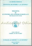 Moldova Si Economia De Schimb Europeana. Secolele XIV-XVIII - Viorel Butnariu