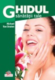 Ghidul sănătății tale. Ediție color
