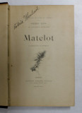 MATELOT par PIERRE LOTI , 1893, COTOR CU URME DE UZURA