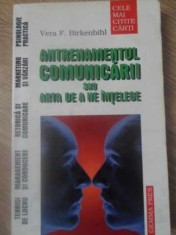 ANTRENAMENTUL COMUNICARII SAU ARTA DE A NE INTELEGE - VERA F. BIRKENBIHL foto